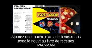 Ajoutez une touche d'arcade à vos repas avec le nouveau livre de recettes PAC-MAN