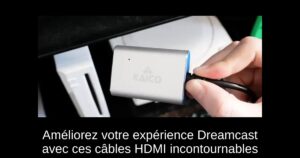 Améliorez votre expérience Dreamcast avec ces câbles HDMI incontournables