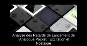 Analyse des Retards de Lancement de l'Analogue Pocket : Excitation et Nostalgie