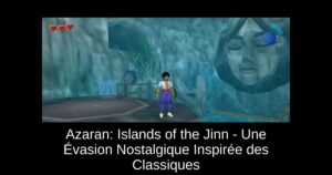 Azaran: Islands of the Jinn - Une Évasion Nostalgique Inspirée des Classiques