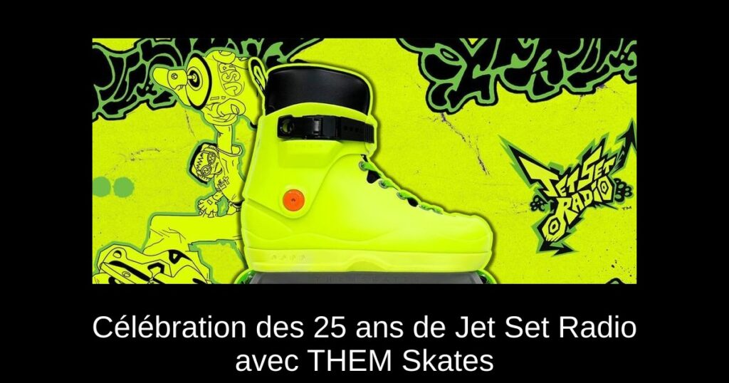 Célébration des 25 ans de Jet Set Radio avec THEM Skates