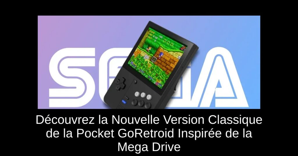 Découvrez la Nouvelle Version Classique de la Pocket GoRetroid Inspirée de la Mega Drive