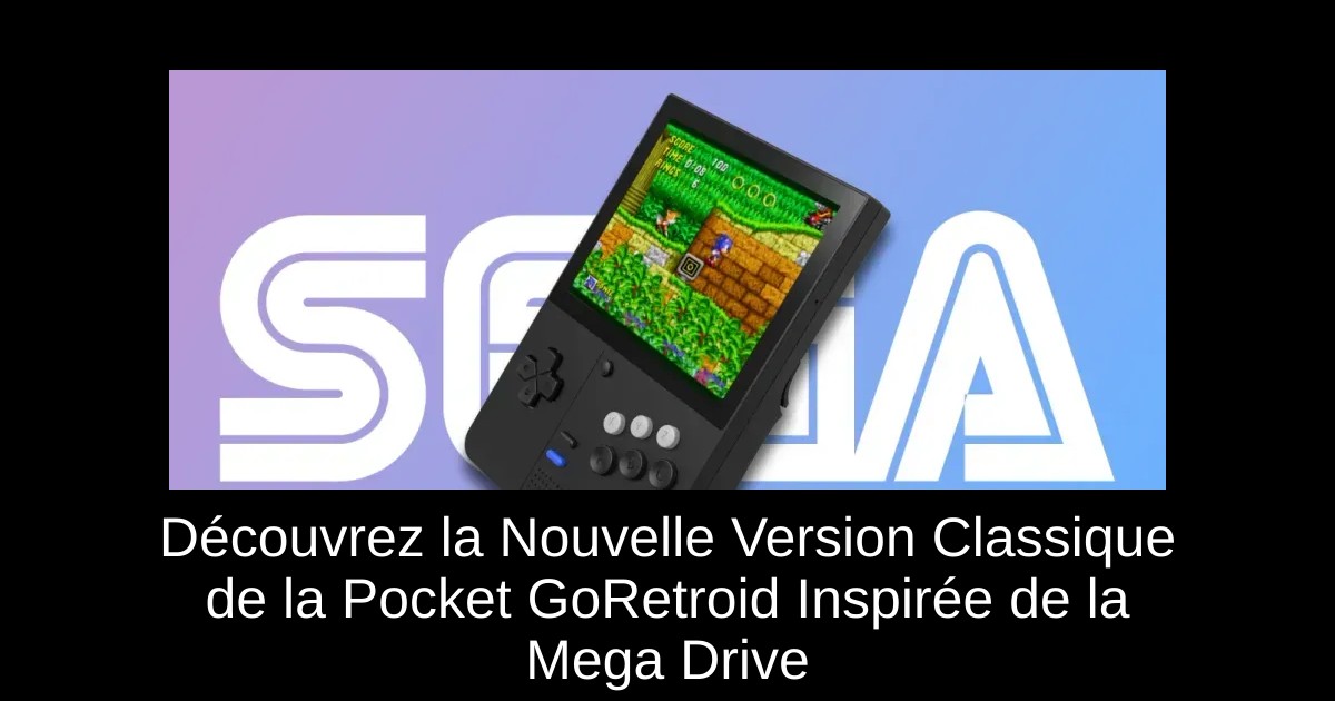 Découvrez la Nouvelle Version Classique de la Pocket GoRetroid Inspirée de la Mega Drive