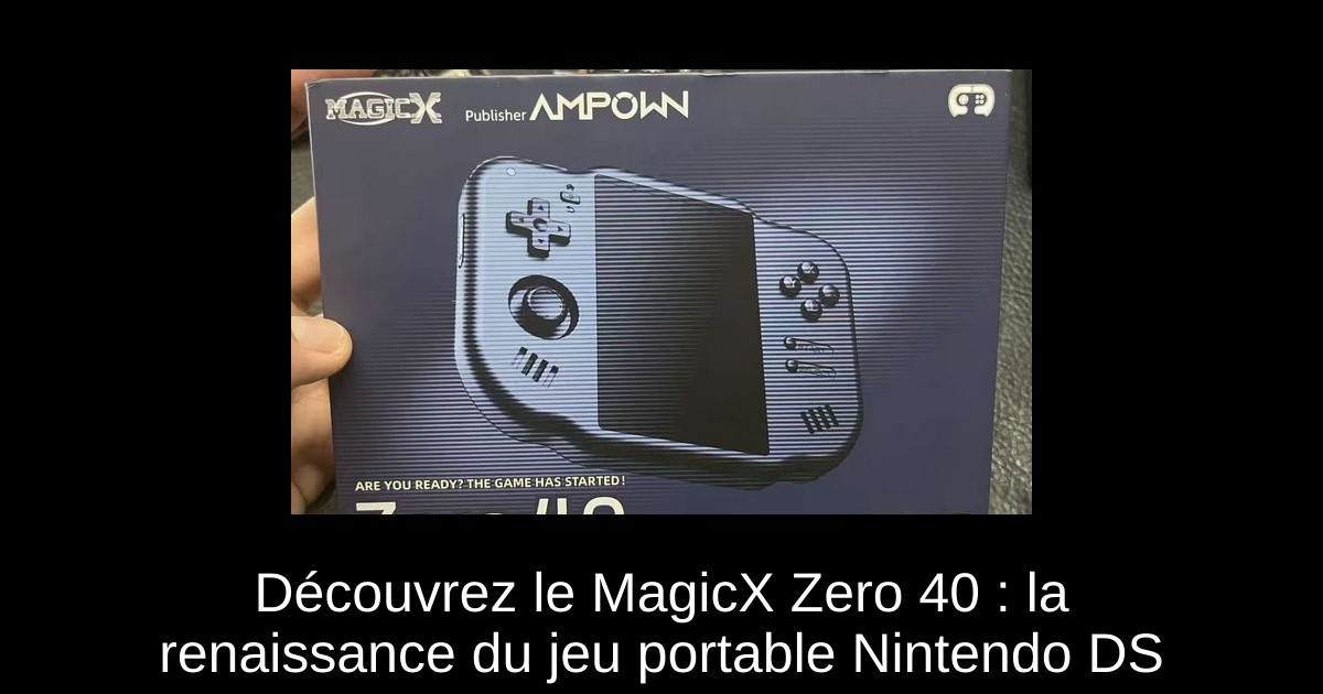 Découvrez le MagicX Zero 40 : la renaissance du jeu portable Nintendo DS