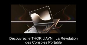 Découvrez le THOR d'AYN : La Révolution des Consoles Portable