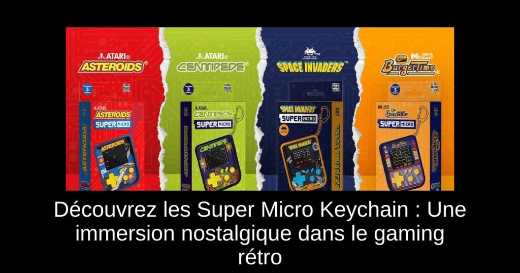 Découvrez les Super Micro Keychain : Une immersion nostalgique dans le gaming rétro