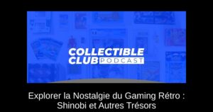 Explorer la Nostalgie du Gaming Rétro : Shinobi et Autres Trésors