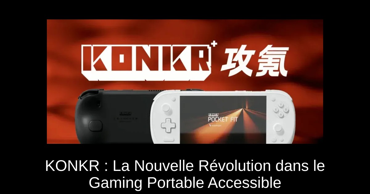 KONKR : La Nouvelle Révolution dans le Gaming Portable Accessible