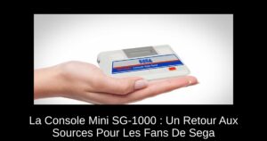 La Console Mini SG-1000 : Un Retour Aux Sources Pour Les Fans De Sega