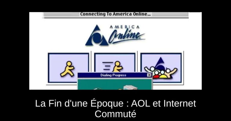 La Fin d'une Époque : AOL et Internet Commuté