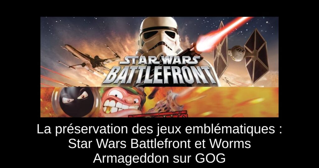 La préservation des jeux emblématiques : Star Wars Battlefront et Worms Armageddon sur GOG