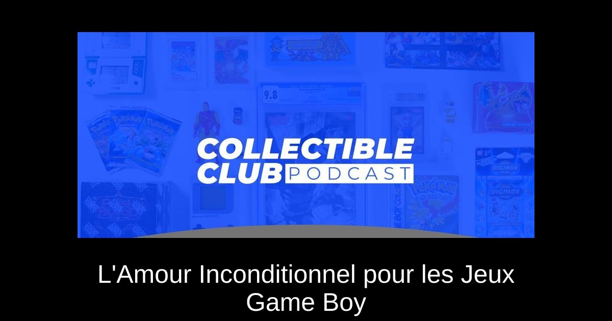 L'Amour Inconditionnel pour les Jeux Game Boy