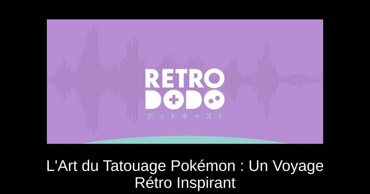 L'Art du Tatouage Pokémon : Un Voyage Rétro Inspirant