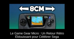 Le Game Gear Micro : Un Retour Rétro Éblouissant pour Célébrer Sega
