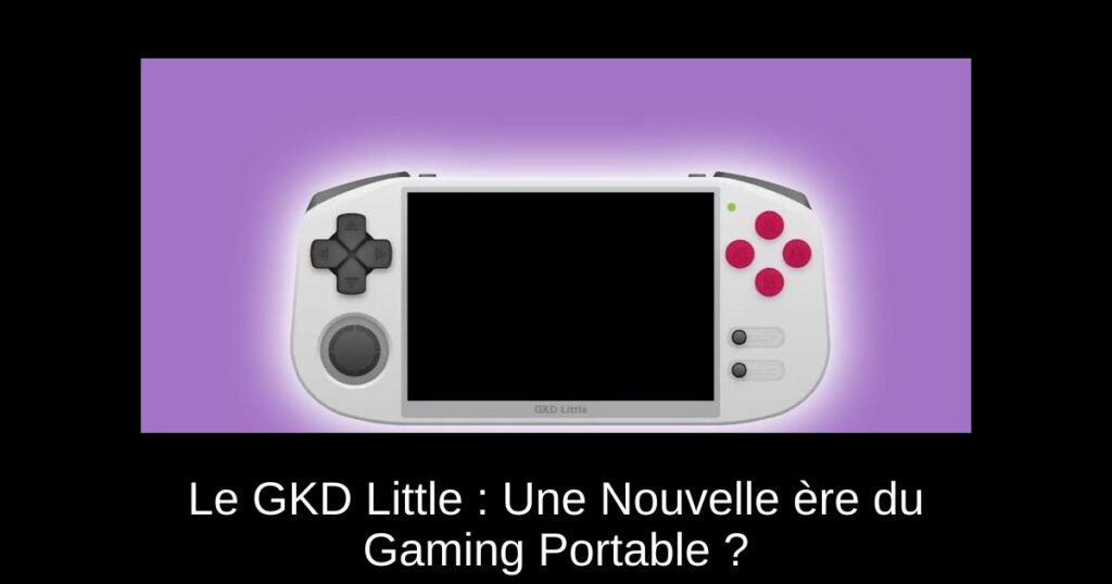 Le GKD Little : Une Nouvelle ère du Gaming Portable ?
