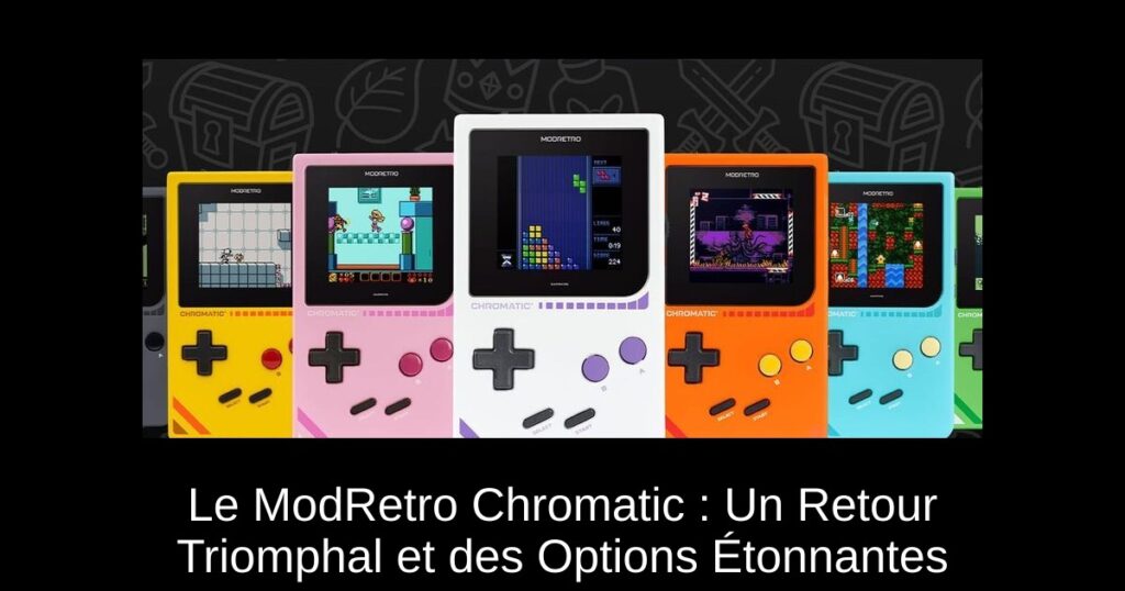 Le ModRetro Chromatic : Un Retour Triomphal et des Options Étonnantes