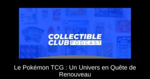 Le Pokémon TCG : Un Univers en Quête de Renouveau