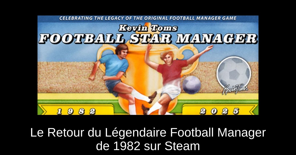 Le Retour du Légendaire Football Manager de 1982 sur Steam