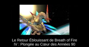Le Retour Éblouissant de Breath of Fire IV : Plongée au Cœur des Années 90