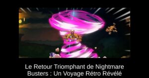 Le Retour Triomphant de Nightmare Busters : Un Voyage Rétro Révélé