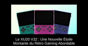 Le XU20 V32 : Une Nouvelle Étoile Montante du Rétro Gaming Abordable