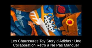 Les Chaussures Toy Story d'Adidas : Une Collaboration Rétro à Ne Pas Manquer