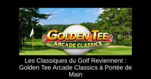 Les Classiques du Golf Reviennent : Golden Tee Arcade Classics à Portée de Main