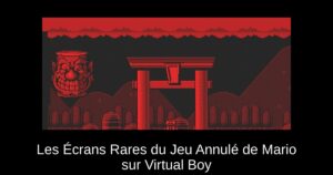 Les Écrans Rares du Jeu Annulé de Mario sur Virtual Boy