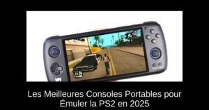 Les Meilleures Consoles Portables pour Émuler la PS2 en 2025