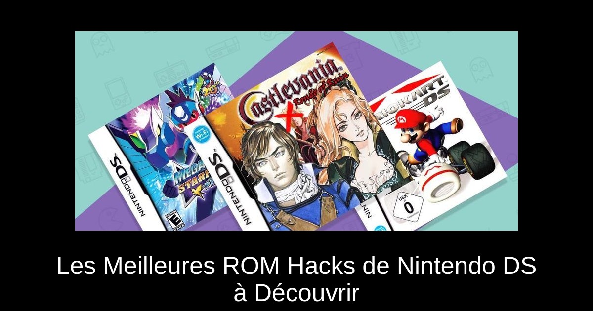 Les Meilleures ROM Hacks de Nintendo DS à Découvrir