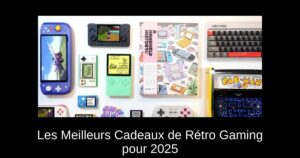 Les Meilleurs Cadeaux de Rétro Gaming pour 2025