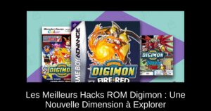 Les Meilleurs Hacks ROM Digimon : Une Nouvelle Dimension à Explorer