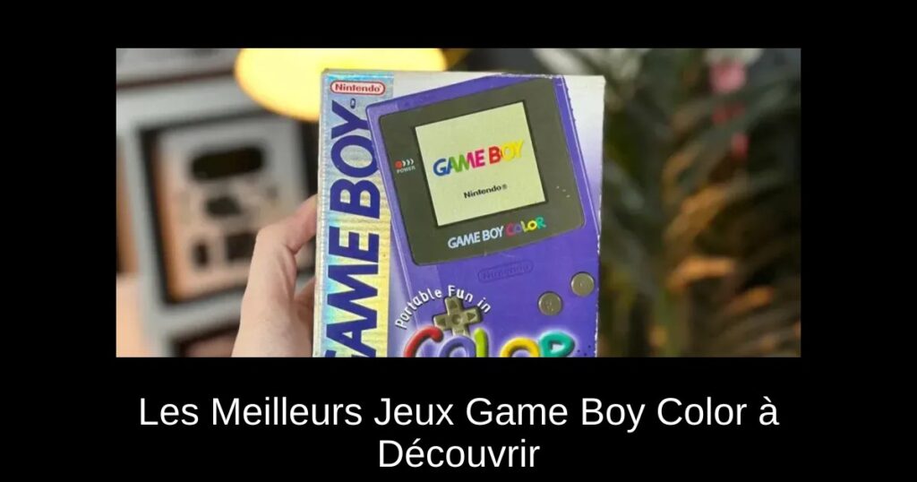 Les Meilleurs Jeux Game Boy Color à Découvrir