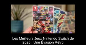 Les Meilleurs Jeux Nintendo Switch de 2025 : Une Évasion Rétro