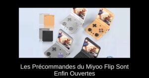 Les Précommandes du Miyoo Flip Sont Enfin Ouvertes