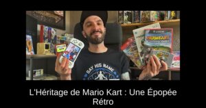 L'Héritage de Mario Kart : Une Épopée Rétro