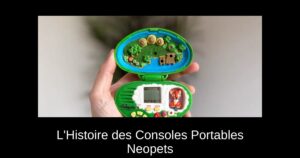 L'Histoire des Consoles Portables Neopets
