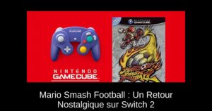 Mario Smash Football : Un Retour Nostalgique sur Switch 2