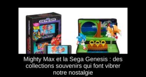 Mighty Max et la Sega Genesis : des collections souvenirs qui font vibrer notre nostalgie