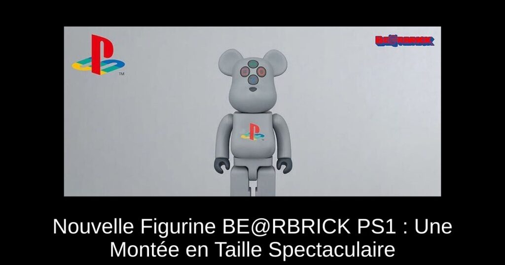 Nouvelle Figurine BE@RBRICK PS1 : Une Montée en Taille Spectaculaire