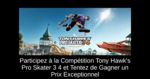 Participez à la Compétition Tony Hawk's Pro Skater 3+4 et Tentez de Gagner un Prix Exceptionnel