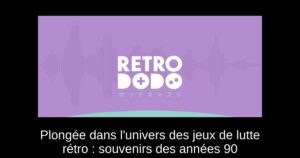 Plongée dans l'univers des jeux de lutte rétro : souvenirs des années 90
