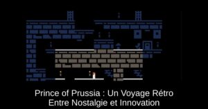 Prince of Prussia : Un Voyage Rétro Entre Nostalgie et Innovation