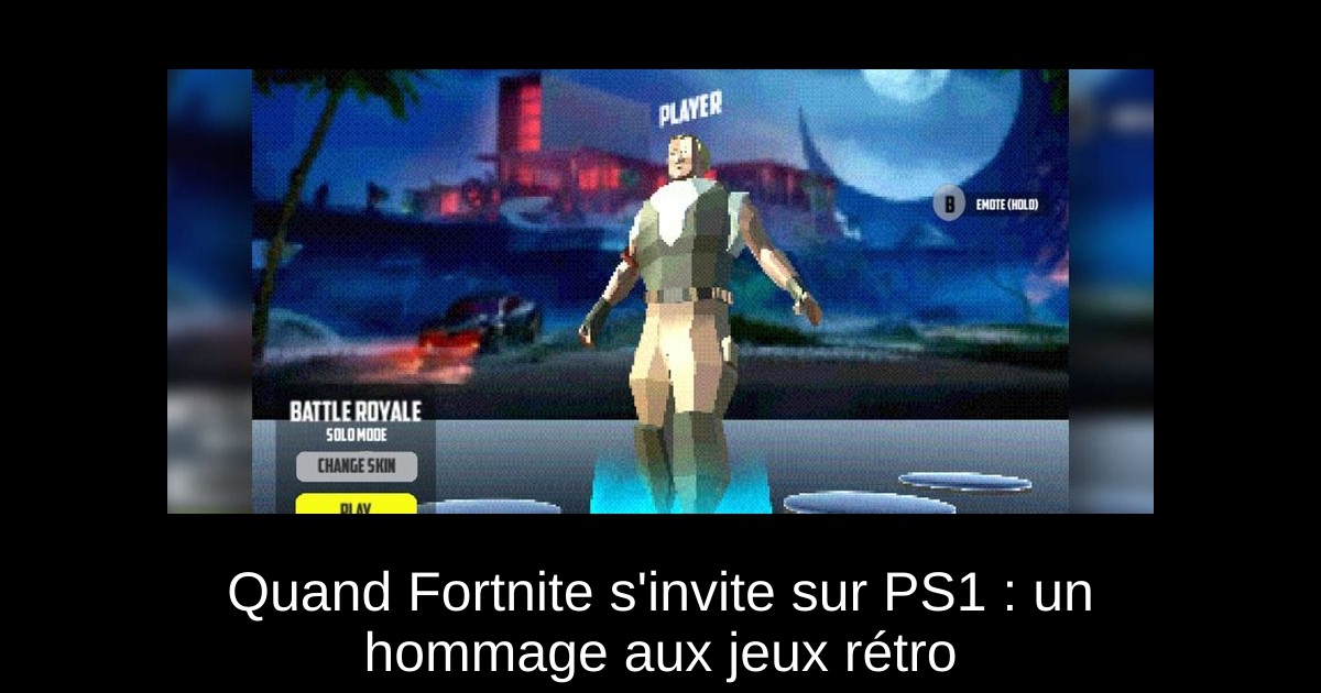 Quand Fortnite s'invite sur PS1 : un hommage aux jeux rétro