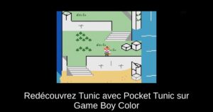 Redécouvrez Tunic avec Pocket Tunic sur Game Boy Color