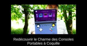 Redécouvrir le Charme des Consoles Portables à Coquille