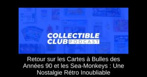Retour sur les Cartes à Bulles des Années 90 et les Sea-Monkeys : Une Nostalgie Rétro Inoubliable