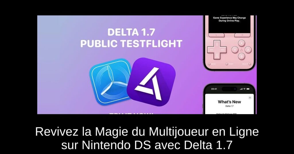 Revivez la Magie du Multijoueur en Ligne sur Nintendo DS avec Delta 1.7