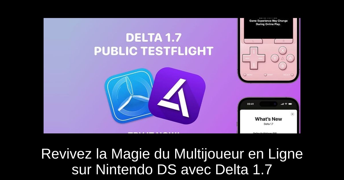 Revivez la Magie du Multijoueur en Ligne sur Nintendo DS avec Delta 1.7