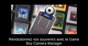 Révolutionnez vos souvenirs avec le Game Boy Camera Manager
